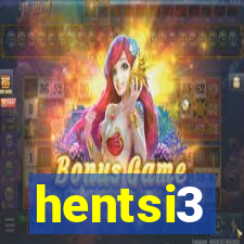 hentsi3