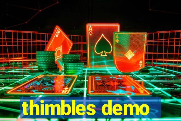 thimbles demo