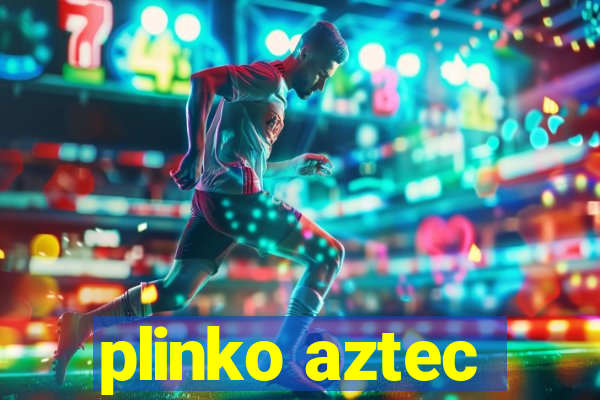 plinko aztec