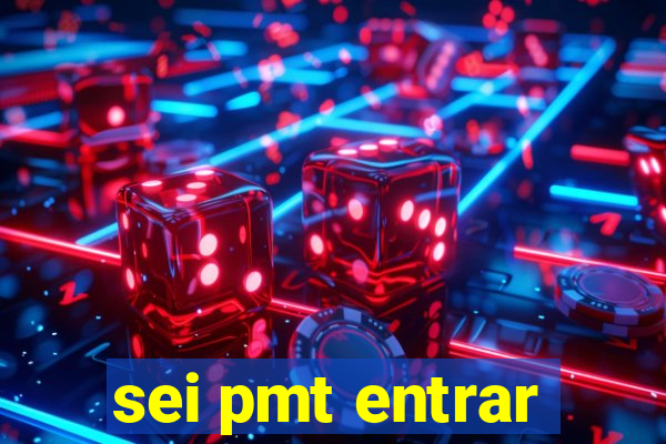 sei pmt entrar