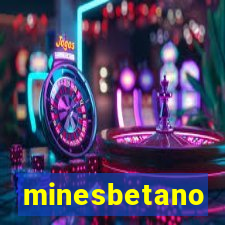 minesbetano