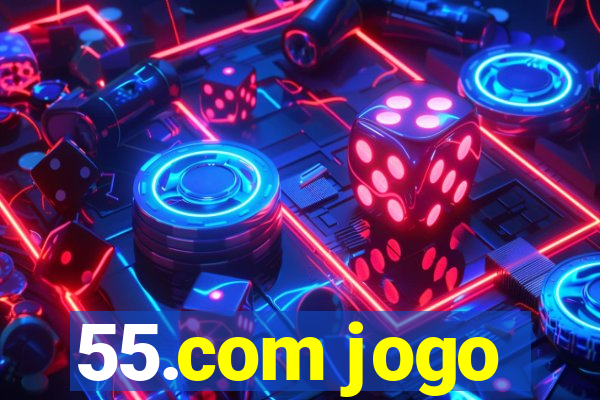 55.com jogo