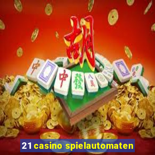 21 casino spielautomaten