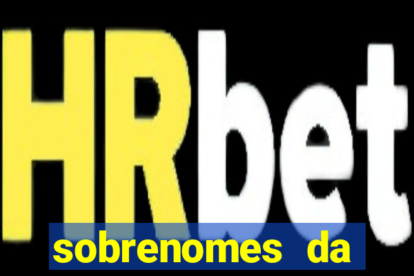 sobrenomes da realeza medieval