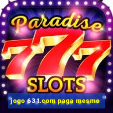 jogo 631.com paga mesmo