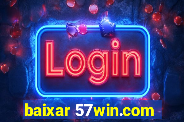 baixar 57win.com