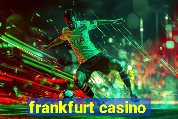 frankfurt casino