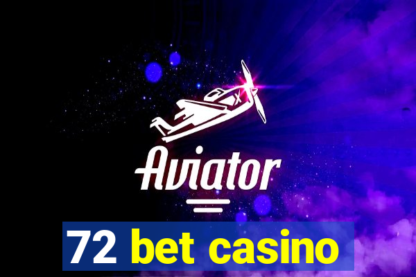 72 bet casino