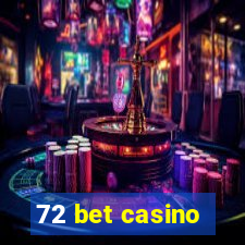 72 bet casino