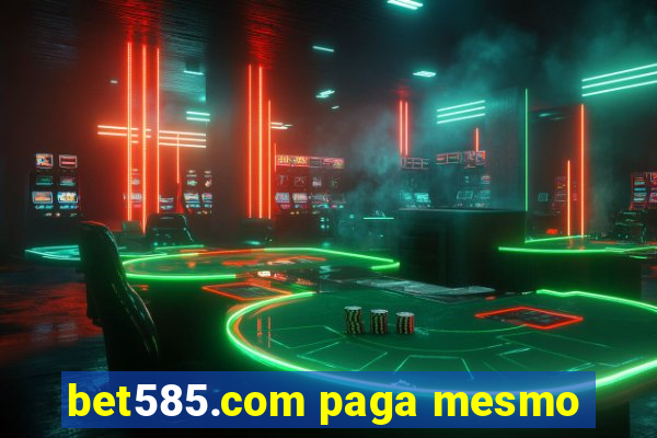 bet585.com paga mesmo