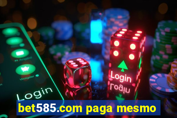 bet585.com paga mesmo