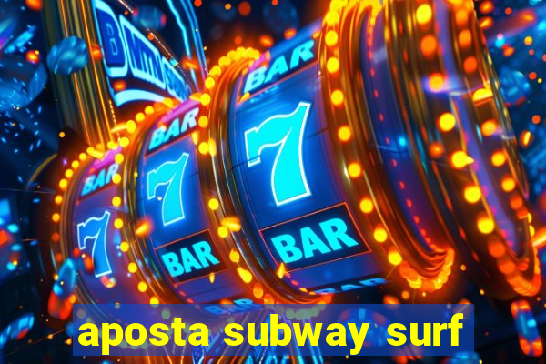 aposta subway surf