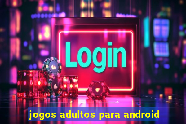 jogos adultos para android