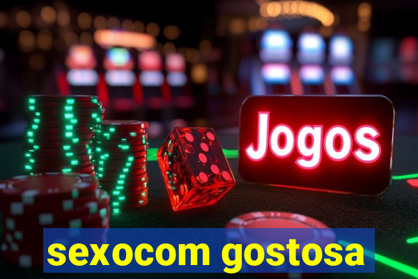 sexocom gostosa