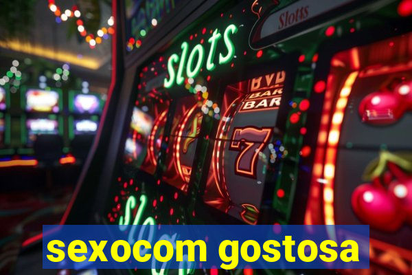 sexocom gostosa