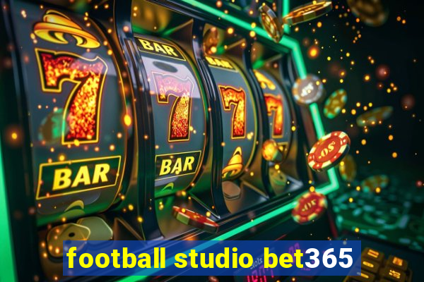 football studio bet365