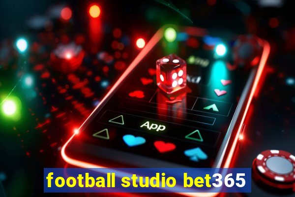 football studio bet365