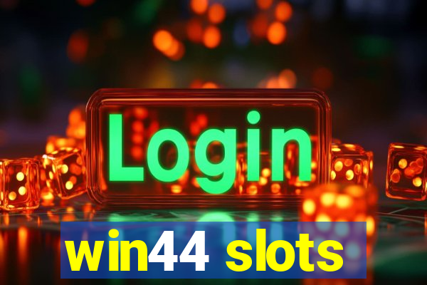 win44 slots