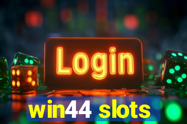 win44 slots