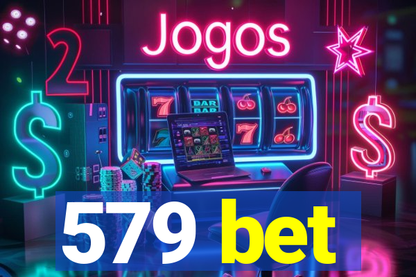 579 bet