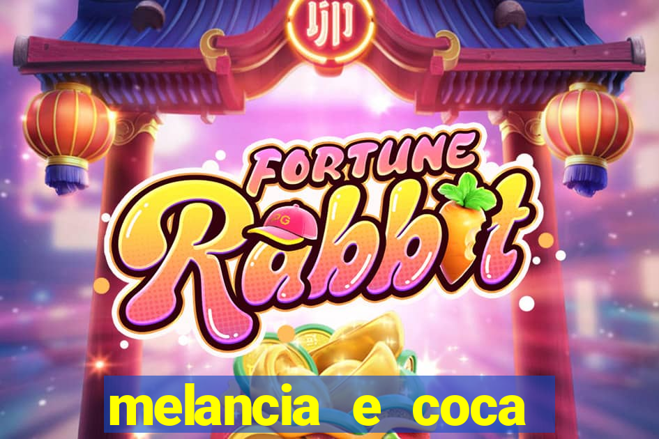 melancia e coca cola faz mal