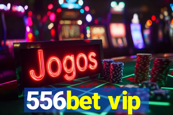 556bet vip