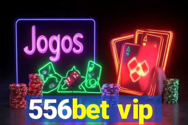 556bet vip