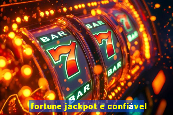 fortune jackpot e confiável