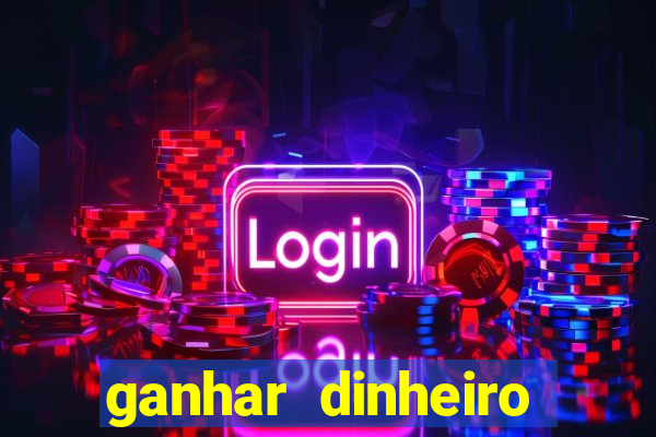 ganhar dinheiro jogando na internet