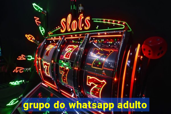 grupo do whatsapp adulto