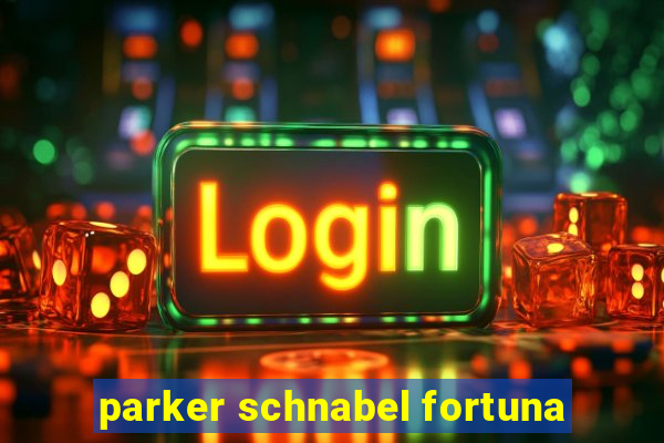 parker schnabel fortuna