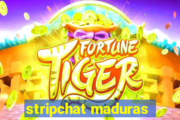 stripchat maduras