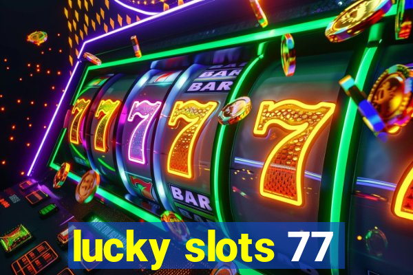 lucky slots 77