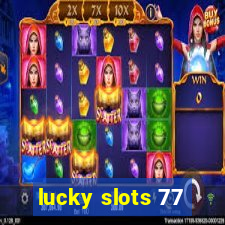 lucky slots 77