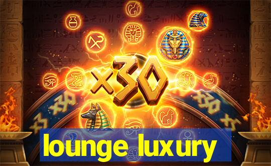 lounge luxury