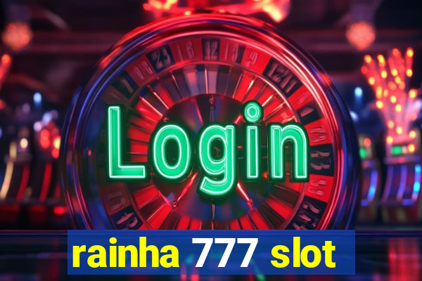 rainha 777 slot