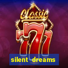 silent dreams reclame aqui