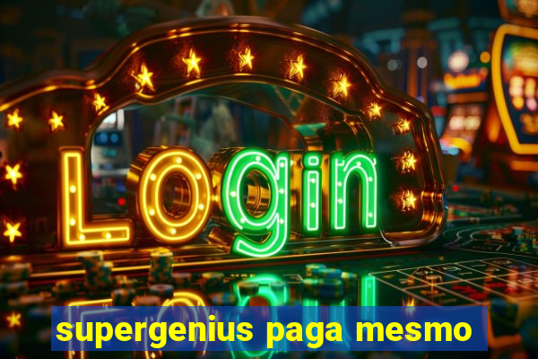 supergenius paga mesmo