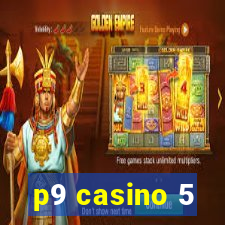 p9 casino 5