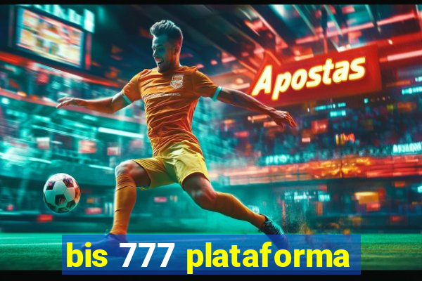 bis 777 plataforma