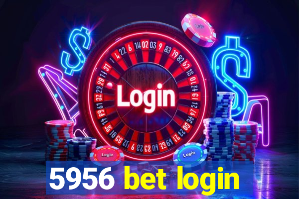 5956 bet login