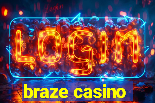 braze casino