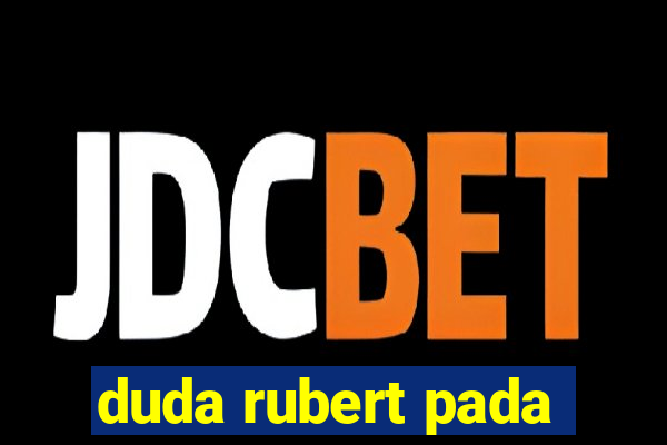 duda rubert pada