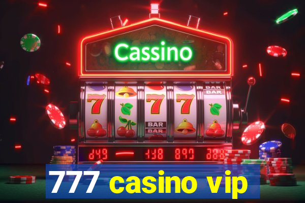 777 casino vip