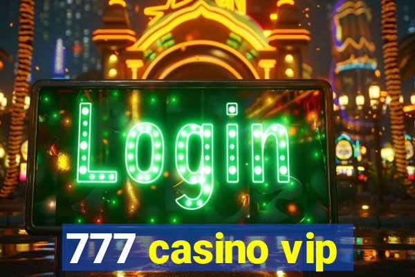 777 casino vip