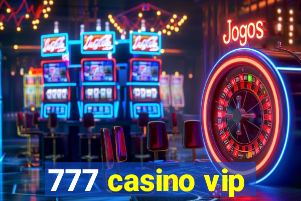 777 casino vip