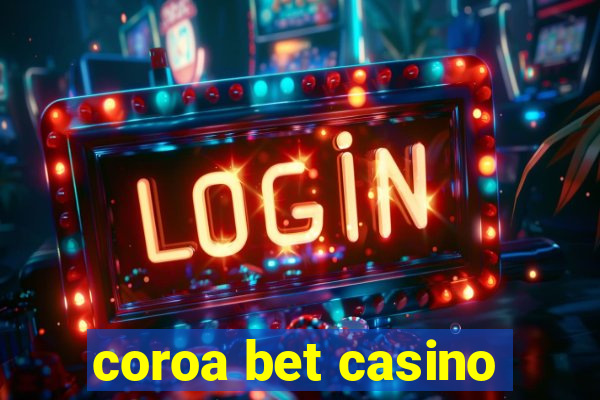 coroa bet casino