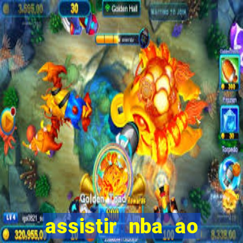 assistir nba ao vivo multicanais