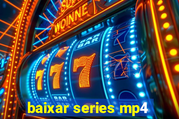 baixar series mp4