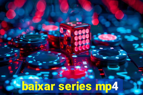 baixar series mp4